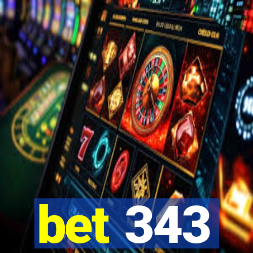 bet 343